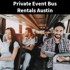 Photo of people on a motor coach bus with text that reads Private Event Bus Rentals Austin